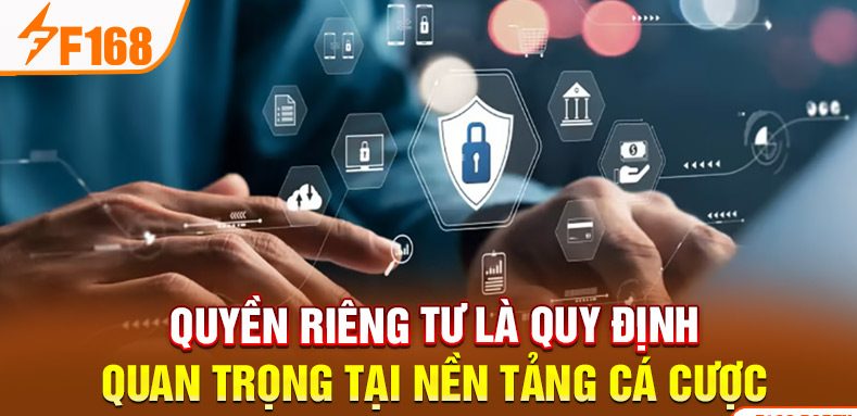 Quyền riêng tư là quy định quan trọng tại nền tảng cá cược Quyền riêng tư là quy định quan trọng tại nền tảng cá cược